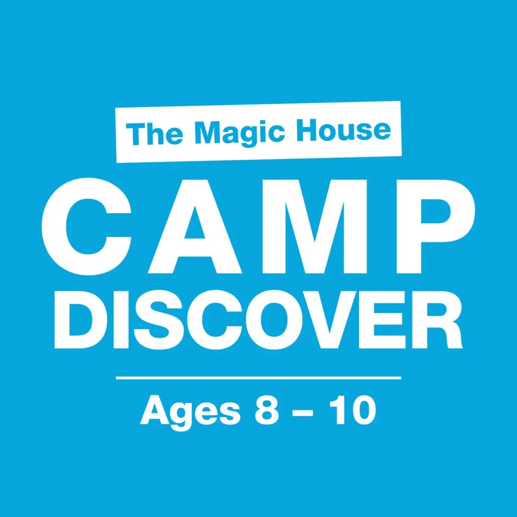 The Magic House Summer Camp Ages 8-10